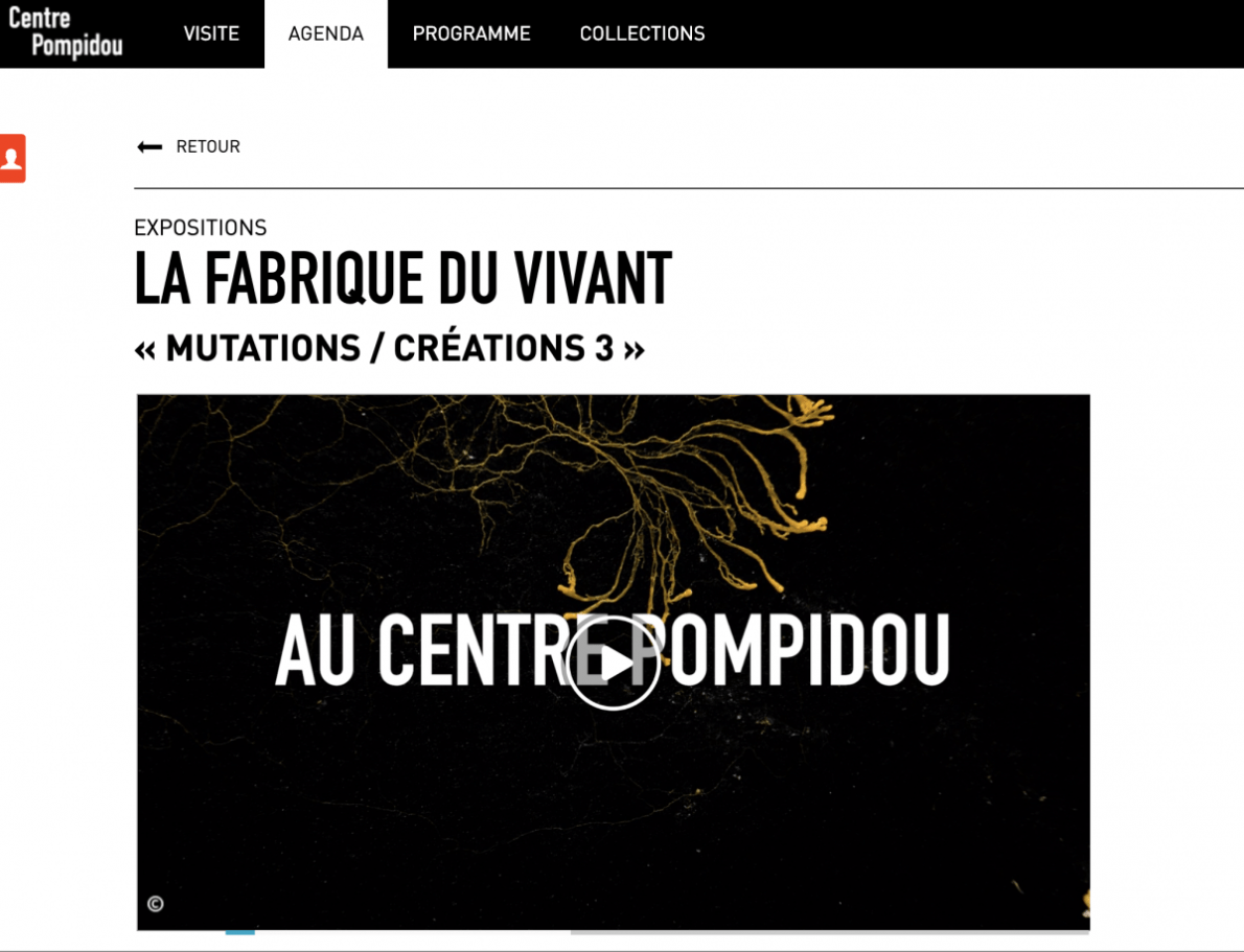 La Fabrique du Vivant @Centre Pompidou – Paris (FR) – Exhibition & Public Talk