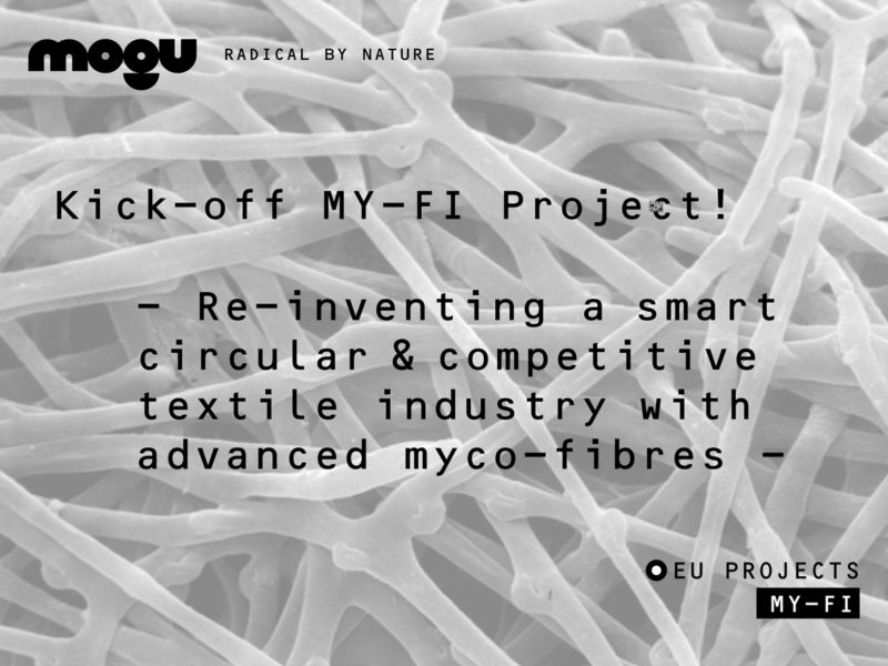 MY-FI PROJECT // Re-inventing the textile industry with advanced myco-fibres // Horizon 2020 – European Commission